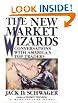 The New Market Wizards: Conversations with America's Top Traders (A Marketplace Book)