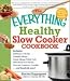 Books : The Everything Healthy Slow Cooker Cookbook