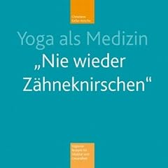 Yoga als Medizin: Nie wieder Z�hneknirschen