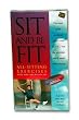 Sit and Be Fit: All-Sitting Exercises