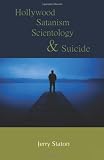 Hollywood, Satanism, Scientology, And Suicide