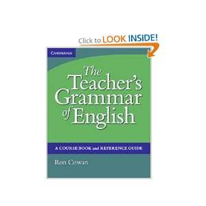 The Teacher's Grammar of English with Answers: A Course Book and Reference Guide Ron Cowan