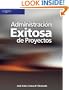 Administracion exitosa de proyectos/ Successful Project Management (Spanish Edition)