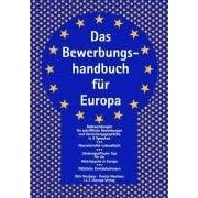Das Bewerbungshandbuch f�r Europa: Effektive Strategien f�r die Arbeitssuche in Gro�britannien, Frankreich, Italien und Spanien. Die wichtigsten ... Tipps f�r die gezielte Online-Jobsuche