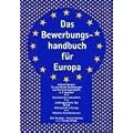 Das Bewerbungshandbuch f�r Europa: Effektive Strategien f�r die Arbeitssuche in Gro�britannien, Frankreich, Italien und Spanien. Die wichtigsten ... Tipps f�r die gezielte Online-Jobsuche