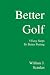 Better Golf: 5 Easy Steps To Better Putting