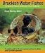 BRACKISH WATER FISHES: AN AQUARIST'S GUIDE