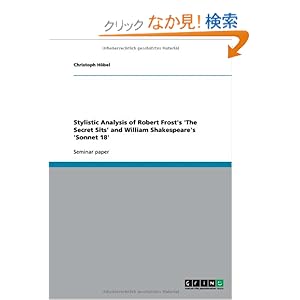 【クリックでお店のこの商品のページへ】Stylistic Analysis of Robert Frost’s ’The Secret Sits’ and William Shakespeare’s ’Sonnet 18’: Christoph H. Bel: 洋書