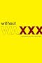 Without Wax: A Documentary Novel Without Wax: A Documentary Novel