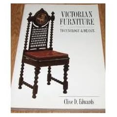 Victorian Furniture: Technology and Design (Studies in Design and Material Culture) by Clive Edwards