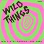 Wild Things : Wyld Kiwi Garage 1966-1969