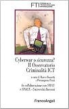 Cyberwar o sicurezza? II Osservatorio criminalità ICT (Forum per la tecnologia dell'inform. Soc.)