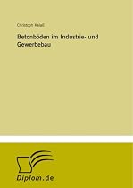 Betonb&ouml;den im Industrie- und Gewerbebau