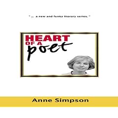 Poetry - Heart of a Poet: Anne Simpson by 