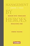 Werner T. Fuchs: Wirtschaftsgeschenkbuch: Management by Heroes: Warum wir Vorbilder brauchen und ihnen folgen