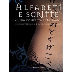 Alfabeti e scritte. Guida completa ai tatuaggi (Vari)
