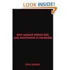 Click here to buy Why Science Proves God: And Creationism is Nonsense by  John S Denker.