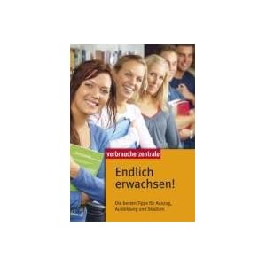 Endlich erwachsen!: Die besten Tipps für Auszug, Ausbildung und Studium