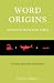 Word Origins...And How We Know Them