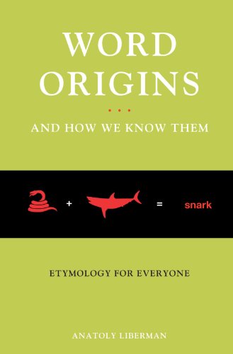 word origins and how we know them etymology for everyone