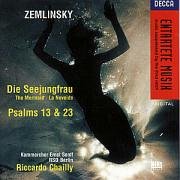 Zemlinsky: Die Seejungfrau; Psalm 13 Op24