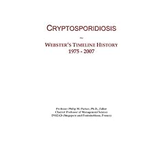Cryptosporidiosis: Webster's Timeline History, 1975 - 2007 by Icon Group International