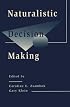 Naturalistic Decision Making (Expertise-Research and Applications)