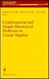 Combinatorial and Graph-Theoretical Problems in Linear Algebra (The IMA Volumes in Mathematics and its Applications)