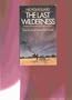 LAST WILDERNESS: JOURNEY ACROSS THE GREAT KALAHARI DESERT