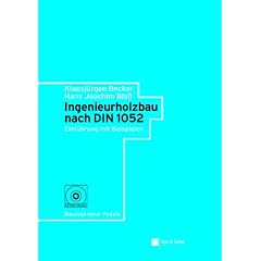Ingenieurholzbau nach DIN 1052: Einf�hrung mit Beispielen (Bauingenieur-Praxis)