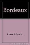 Bordeaux : a comprehensive guide to the wines produced from 1961-1990