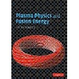 Plasma Physics and Fusion Energyvon "Jeffrey P. Freidberg"