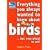 Everything You Always Wanted to Know About Birds ...But Were Afraid to Ask (Rspb)