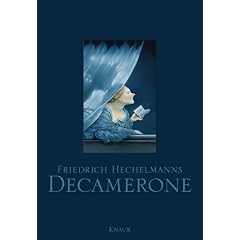 Friedrich Hechelmanns Decamerone. Ausstattung Edel. Die schönsten Erzählungen aus Boccaccios Meisterwerk (Gebundene Ausgabe)