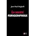 La soci�t� pornographique