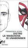 Dietro la maschera di Unabomber