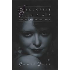 Seductive Cinema: The Art Of Silent Film