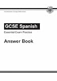 GCSE Spanish: Answer Book: Essential Exam Practice: Answer Book
