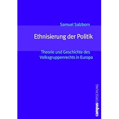 Ethnisierung der Politik: Theorie und Geschichte des Volksgruppenrechts in Europa (Campus Forschung)