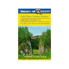 Wandern mit Kindern, Ober�sterreich: Linz, M�hl-, Traun- (Eisenwurzen) und Hausruckviertel