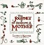 The Journey of Becoming a Mother: Tools for a New Mother's Emotional Growth & Development