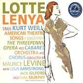 Lotte Lenya & Kurt Weill - Lotte Lenya sings Kurt Weill: American Theatre Songs, Songs from The Threepenny Opera and Cabaret - Zortam Music