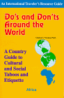 Do's and Don'ts Around the World: A Country Guide to Cultural and Social Taboos and Etiquette - Africa (International Traveler's Guide)