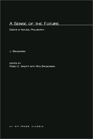 A Sense Of The Future: Essays In Natural Philosophy