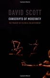 Conscripts of Modernity: The Tragedy of Colonial Enlightenment