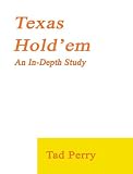 'Texas Hold'em -- An In-Depth Study'