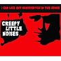 Creepy Little Noises