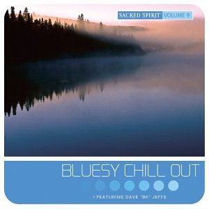 CD-Charts  Music : Sacred Spirit, Vol. 9: Bluesy Chill Out