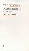 TED HUGHES POEMS: SELECTED BY SIMON ARMITAGE (POET TO POET: AN ESSENTIAL CHOICE OF CLASSIC VERSE)