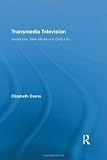 Transmedia Television: Audiences, New Media, and Daily Life (Comedia)